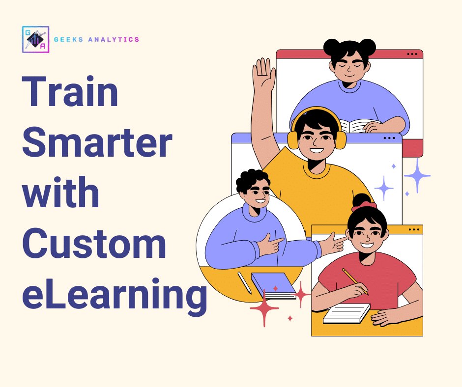 How Custom eLearning Courses Help Companies Train Smarter